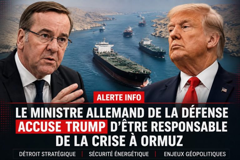 Le ministre allemand de la Défense accuse Trump d’être responsable de la fermeture du détroit d’Ormuz